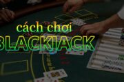 Khái niệm về blackjack phụ thuộc nhiều yếu tố